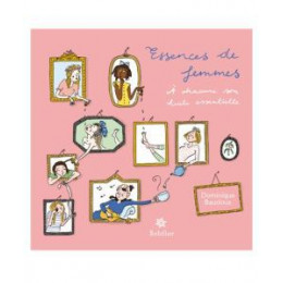 Essences de femmes - à chacune son huile essentielle